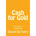 Cash for Gold: How to set up as a Gold Trader