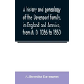 A history and genealogy of the Davenport family, in England and America, from A. D. 1086 to 1850