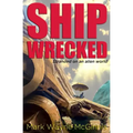 Ship Wrecked: Stranded on an alien world