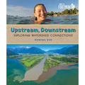 Upstream, Downstream: Exploring Watershed Connections
