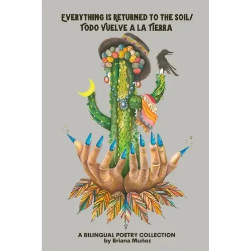 Everything is Returned to the Soil/Todo vuelve a la tierra