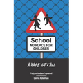School - No Place For Children: A Wake-Up Call