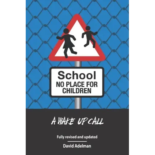 School - No Place For Children: A Wake-Up Call