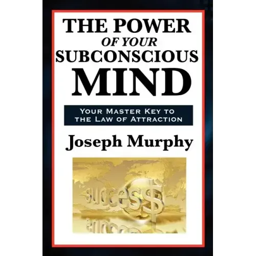 The Power of Your Subconscious Mind