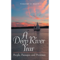 A Deep River Year: People, Passages, and Promises
