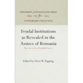Feudal Institutions as Revealed in the Assizes of Romania: The Law Code of Frankish Greece
