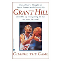 Change the Game: One Athlete's Thoughts on Sports, Dreams, and Growing Up