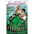 Catch a Falling Heiress: An American Heiress in London