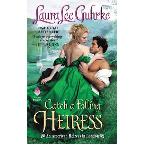 Catch a Falling Heiress: An American Heiress in London