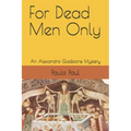 For Dead Men Only: An Alexandra Gladstone Mystery