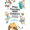 Play Therapy with Children: Modalities for Change