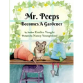Mr. Peeps Becomes A Gardener