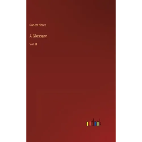 A Glossary: Vol. II