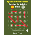 Spanish Word Search Puzzles For Adults: Bible Vol. 3 Book of Proverbs, Large Print