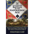 Illustrated Battles of the Napoleonic Age-Volume 2: Buenos Ayres, Eylau & Friedland, Baylen, Finland, Vimiera, Aspern-Essling, Corunna, Passage of the