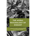 The Moral Psychology of Disgust