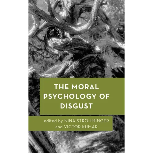 The Moral Psychology of Disgust