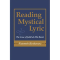Reading Mystical Lyric: The Case of Jalal Al-Din Rumi