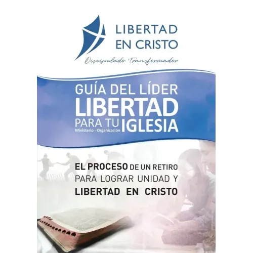 Guía del Líder Libertad en Cristo para tu Iglesia-ministerio-organzación