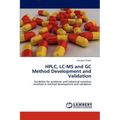 HPLC, LC-MS and GC Method Development and Validation