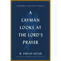 A Layman Looks at the Lord's Prayer
