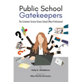 Public School Gatekeepers: The Customer Service-Driven School Office Professional