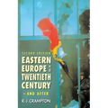 Eastern Europe in the Twentieth Century - And After