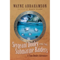 Sergeant Dooley and the Submarine Raiders