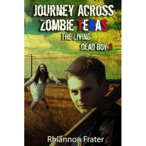 Journey Across Zombie Texas: The Living Dead Boy 3
