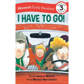 I Have to Go! Early Reader