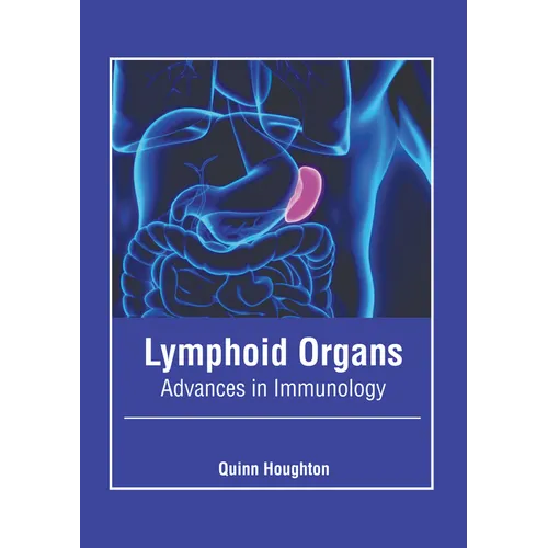 Lymphoid Organs: Advances in Immunology