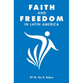 Faith and Freedom in Latin America