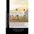 Ssireum: Mastering the Ancient Art of Korean Wrestling - Delving into Advanced Methods and Cultural Heritage for Kids and Adult
