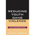 Reducing Youth Gang Violence: The Little Village Gang Project in Chicago