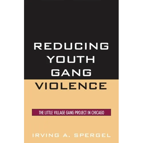 Reducing Youth Gang Violence: The Little Village Gang Project in Chicago