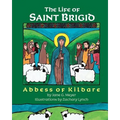 The Life of Saint Brigid: Abbess of Kildare