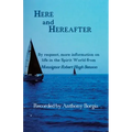 Here and Hereafter: By request, more information on life in the Spirit World from Monsignor Robert Hugh Benson