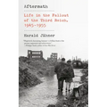 Aftermath: Life in the Fallout of the Third Reich, 1945-1955