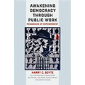 Awakening Democracy Through Public Work: Pedagogies of Empowerment