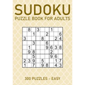 Sudoku Puzzle Book for Adults - 300 Puzzles - Easy: Large Print Sudoku Puzzles for Beginners