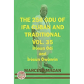 The 256 Odu Ifa Cuban and Traditional Vol. 35 Irosun Odi and Irosun Owonrin