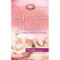 Su Princesa Novia: Cartas de Amor de Tu Príncipe
