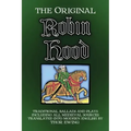 The Original Robin Hood: Traditional ballads and plays, including all medieval sources