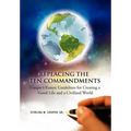 Replacing the Ten Commandments: Cooper's Essays Guidelines for Creating a Good Life and a Civilized World