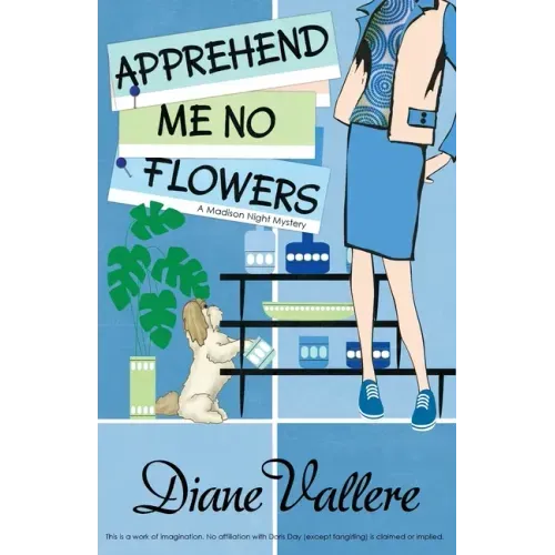 Apprehend Me No Flowers: A Madison Night Mystery