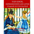 Van Gogh, Impressionists and After: Grayscale Art Coloring Book