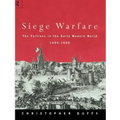 Siege Warfare: The Fortress in the Early Modern World 1494-1660