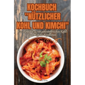 Kochbuch Nützlicher Kohl Und Kimchi