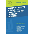 Study Guide to A Tale of Two Cities by Charles Dickens
