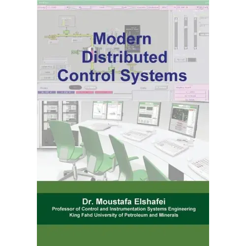 Modern Distributed Control Systems: A comprehensive coverage of DCS technologies and standards